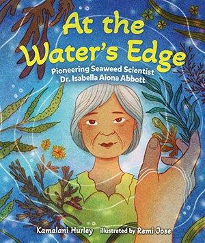 At the Water's Edge by Kamalani Hurley and Rima Jose